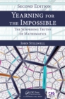 Image for Yearning for the Impossible: The Surprising Truths of Mathematics, Second Edition
