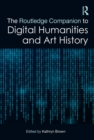 Image for The Routledge Companion to Digital Humanities and Art History
