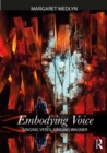 Image for Embodying voice: singing Verdi, singing Wagner