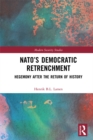 Image for NATO&#39;s Democratic Retrenchment: Hegemony After the Return of History
