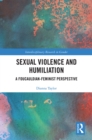 Image for Sexual Violence and Humiliation: A Foucauldian-Feminist Perspective