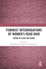 Image for Feminist interrogations of women&#39;s head hair: crown of glory and shame