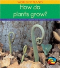 Image for How Do Plants Grow?