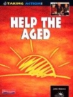 Image for Taking Action: Help The Aged Paperback