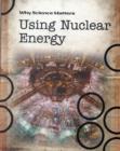 Image for Using Nuclear Energy