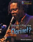 Image for Should I Play the Clarinet?