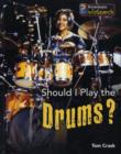 Image for Should I learn to play the drums?