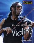 Image for Should I learn to play the violin?
