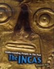 Image for Understanding People in the Past: The Incas 2nd Edition HB