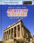 Image for What Did the Ancient Greeks Do For Me?