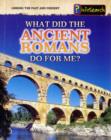 Image for What Did the Ancient Romans Do for Me?