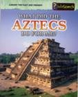 Image for What Did the Aztecs Do for Me?