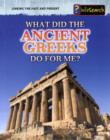 Image for What Did the Ancient Greeks Do for Me?