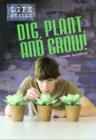 Image for Dig, plant, and grow!