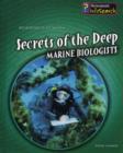 Image for Secrets of the deep  : marine biologists