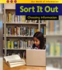 Image for Sort it out  : choosing information