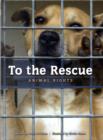 Image for To the rescue  : animal rights