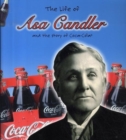 Image for The life of Asa Candler and the story of Coca-Cola