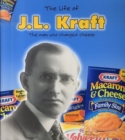 Image for The life of J.L. Kraft  : the man who changed cheese
