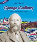 Image for The life of George Cadbury  : the famous chocolate maker