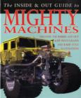 Image for Mighty Machines Inside and Out
