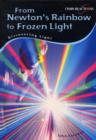 Image for From Newton&#39;s rainbow to frozen light  : discovering light