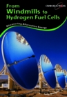 Image for From windmills to hydrogen fuel cells  : discovering alternative energy