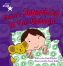 Image for Star Phonics: There&#39;s Something in the Garden (Phase 4)