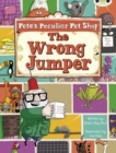 Image for Bug Club Purple A/2C Pete&#39;s Peculiar Pet Shop: The Wrong Jumper 6-pack