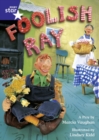 Image for Rigby Star Shared Year 1/P2 Fiction: Foolish Ray Shared Reading Pack Framework Edition
