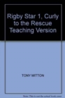 Image for Rigby Star 1, Curly to the Rescue Teaching Version