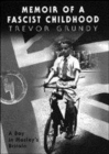 Image for Memoir of a fascist childhood  : a boy in Mosley&#39;s Britain