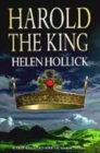 Image for Harold the king  : the story of the men and women involved in the tide of events that led to a battlefield near Hastings, in 1066