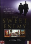 Image for That sweet enemy  : the French and the British from the Sun King to the present