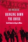 Image for Bringing down the house  : the inside story of six MIT students who took Vegas for millions