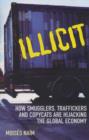 Image for Illicit  : how smugglers, traffickers, and copycats are hijacking the global economy