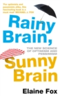 Image for Rainy brain, sunny brain  : the new science of optimism and pessimism