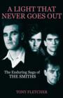 Image for Light That Never Goes Out, A The Enduring Saga of the Smiths