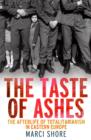 Image for The taste of ashes  : the afterlife of totalitarianism in eastern Europe