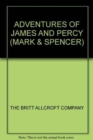 Image for Tte - Adv of James and Percy M&amp;S