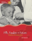 Image for Pills, powders + potions  : a history of medication