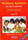 Image for Primary Science for the Caribbean: Book 1 : A Process Approach
