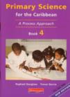 Image for Primary Science for the Caribbean: Book 4 : A Process Approach