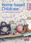 Image for Home-based childcare  : for childminder &amp; nannies,Level 3, Unit CYPOP 5