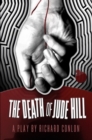 Image for The death of Jude Hill  : a play