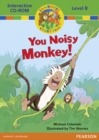 Image for Jamboree Storytime Level B: You Noisy Monkey Interactive CD-ROM
