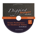 Image for Digging Deeper 1: From Prehistory to Medieval Times Second Edition Student Book with ActiveBook CD