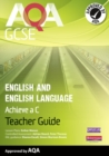 Image for AQA GCSE English and English language  : achieve a C: Teacher guide