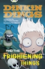 Image for Bug Club Independent Fiction Year 4 Grey Dinking Dings and the Frightening Things