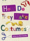 Image for Bug Club Independent Non Fiction Year 3 Brown A How Do They Make ..... Costumes